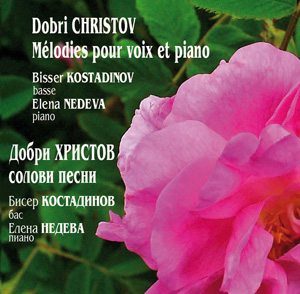 Dobri Hristov - Mélodies pour voix et piano Bisser Kostadinov
